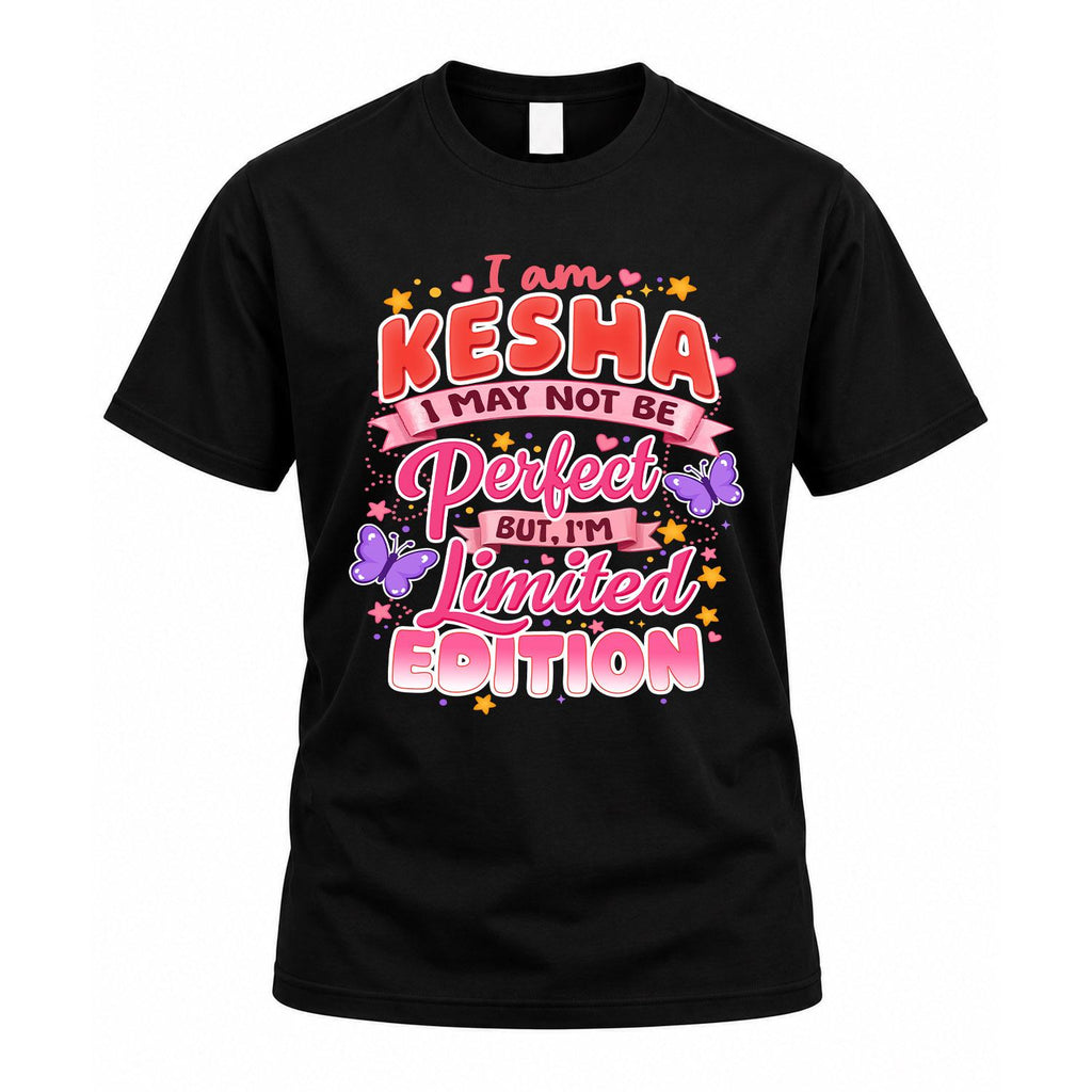 KESHA TT42 Personalized Shirt – I May Not Be Perfect, But product image 1